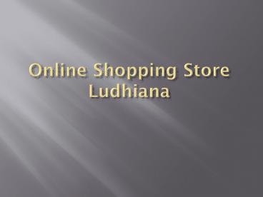 Online Shopping Store Ludhiana (1)