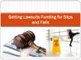 Getting Lawsuits Funding for Slips and Falls PowerPoint PPT Presentation