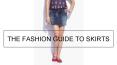The Fashion Guide to Skirts