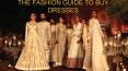The Fashion Guide to buy Dresses