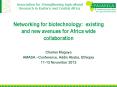 Networking for biotechnology: existing and new avenues for Africa wide collaboration PowerPoint PPT Presentation