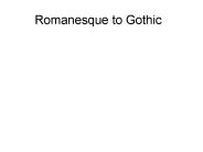 Romanesque to Gothic