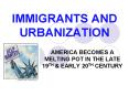 IMMIGRANTS AND URBANIZATION PowerPoint PPT Presentation