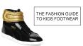 The Fashion Guide to Buy Kids Footwear