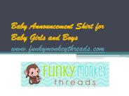 Baby Announcement Shirt- www.funkymonkeythreads.com