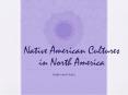 Native American Cultures in North America PowerPoint PPT Presentation