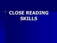 CLOSE READING SKILLS