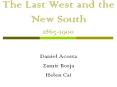 The Last West and the New South 1865-1900 PowerPoint PPT Presentation
