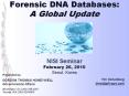 Forensic DNA Databases:  A Global Update     NISI Seminar February 26, 2010 Seoul, Korea PowerPoint PPT Presentation