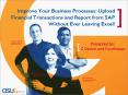 Improve Your Business Processes: Upload Financial Transactions and Report from SAP Without Ever Leaving Excel! PowerPoint PPT Presentation
