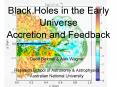 Black Holes in the Early Universe Accretion and Feedback PowerPoint PPT Presentation