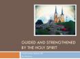 Guided and Strengthened by the Holy Spirit PowerPoint PPT Presentation