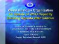 World Customs Organization An Update of WCO Capacity Building Agenda after Cancun PowerPoint PPT Presentation