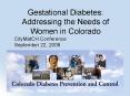 Gestational Diabetes: Addressing the Needs of Women in Colorado PowerPoint PPT Presentation