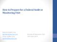 How to Prepare for a Federal Audit or Monitoring Visit PowerPoint PPT Presentation