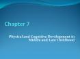 Physical and Cognitive Development in Middle and Late Childhood PowerPoint PPT Presentation