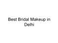 Best Bridal Makeup in Delhi PowerPoint PPT Presentation