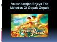 Vaikundarajan Enjoys The Melodies Of Gopala Gopala PowerPoint PPT Presentation
