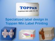 Specialized label design in Toppan Win Label Printing