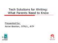 Tech Solutions for Writing: What Parents Need to Know PowerPoint PPT Presentation