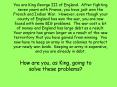 You are King George III of England. After fighting seven years with France, you have just won the French and Indian War. However, even though your county of England has won the war, you are now faced with some BIG problems. The war cost a lot of money PowerPoint PPT Presentation