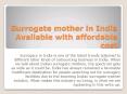 Surrogate mother in India  Available with affordable cost PowerPoint PPT Presentation