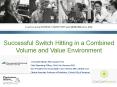 Successful Switch Hitting in a Combined Volume and Value Environment PowerPoint PPT Presentation