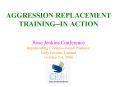 AGGRESSION REPLACEMENT TRAINING--IN ACTION PowerPoint PPT Presentation