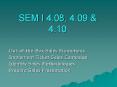 SEM I 4.08, 4.09 PowerPoint PPT Presentation