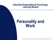Industrial-Organizational Psychology Learning Module   Personality and Work