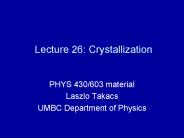 Lecture 26: Crystallization