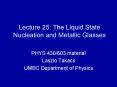 Lecture 25: The Liquid State Nucleation and Metallic Glasses PowerPoint PPT Presentation