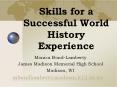 Skills for a Successful World History Experience PowerPoint PPT Presentation