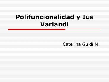 Polifuncionalidad y Ius Variandi
