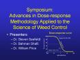 Symposium:  Advances in Dose-response Methodology Applied to the Science of Weed Control PowerPoint PPT Presentation