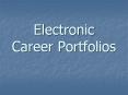 Electronic Career Portfolios PowerPoint PPT Presentation