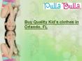 Kid’s clothes in Orlando, FL PowerPoint PPT Presentation