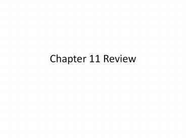 Chapter 11 Review