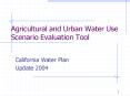Agricultural and Urban Water Use Scenario Evaluation Tool PowerPoint PPT Presentation