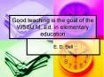 Good teaching is the goal of the WSSU M. Ed. in elementary education PowerPoint PPT Presentation