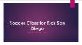 Soccer Class for Kids San DiegO PowerPoint PPT Presentation