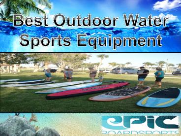 Best Outdoor Water Sports Equipment
