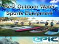 Best Outdoor Water Sports Equipment PowerPoint PPT Presentation