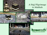 A Hajj Pilgrimage to Makkah