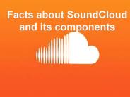 Facts about SoundCloud and its Components