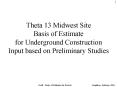 Theta 13 Midwest Site Basis of Estimate for Underground Construction Input based on Preliminary Studies PowerPoint PPT Presentation