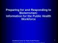 Preparing for and Responding to Bioterrorism: Information for the Public Health Workforce PowerPoint PPT Presentation