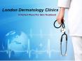 London Dermatology Clinics - A Perfect Place For Skin Treatment PowerPoint PPT Presentation