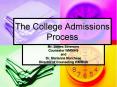 The College Admissions Process PowerPoint PPT Presentation