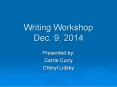 Writing Workshop Dec. 9, 2014 PowerPoint PPT Presentation